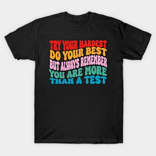 try your hardest,do you best,but always remember T-Shirt